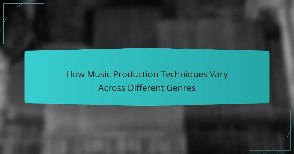 How Music Production Techniques Vary Across Different Genres