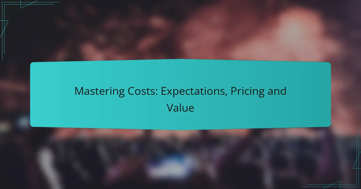 Mastering Costs: Expectations, Pricing and Value
