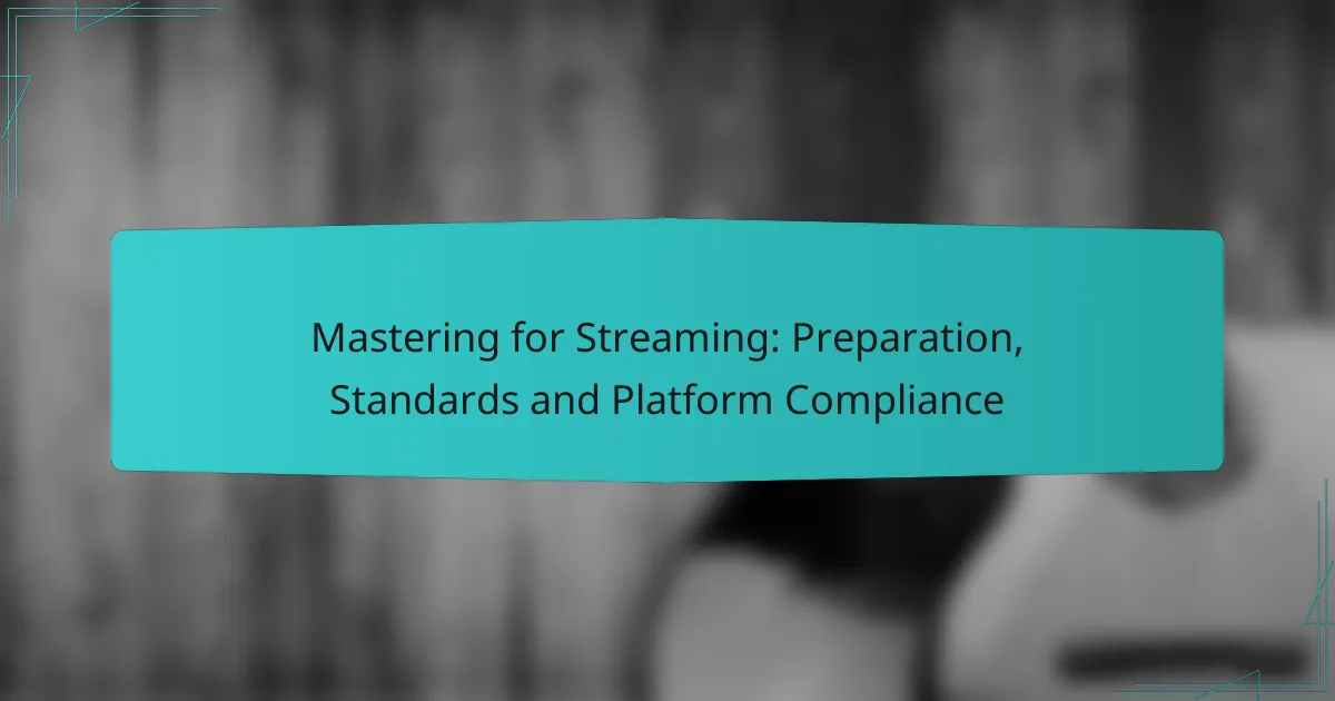 Mastering for Streaming: Preparation, Standards and Platform Compliance
