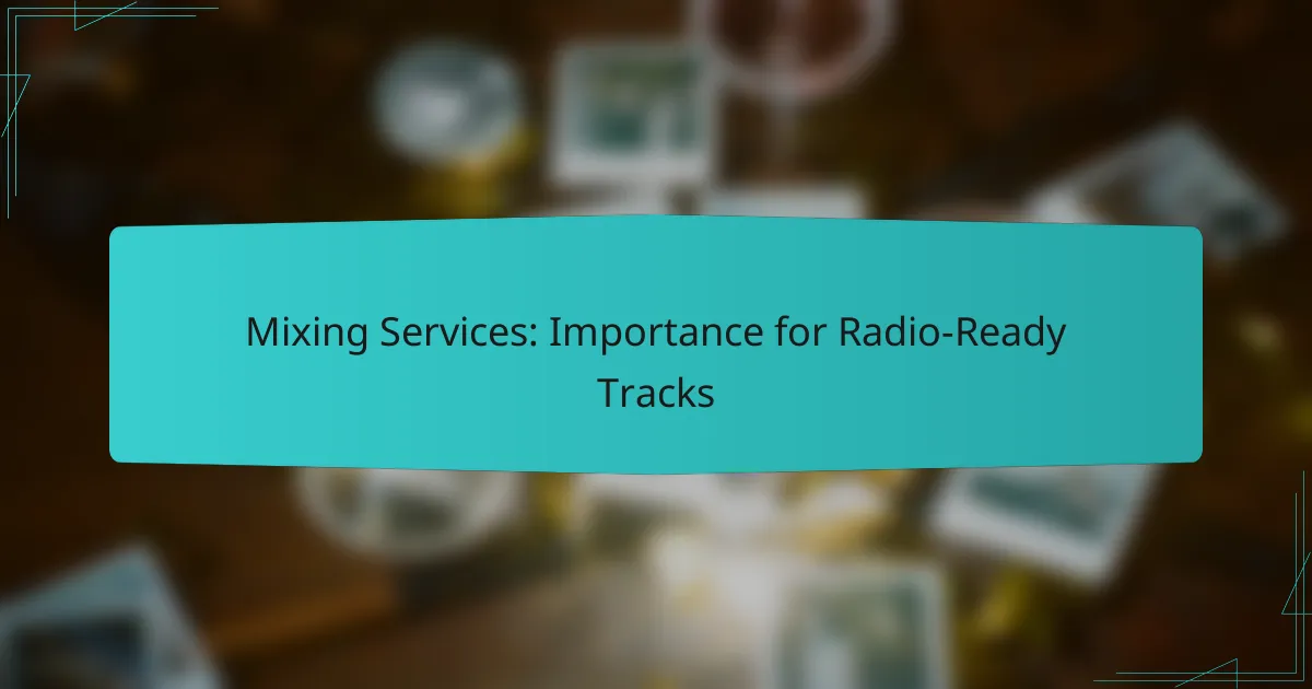 Mixing Services: Importance for Radio-Ready Tracks