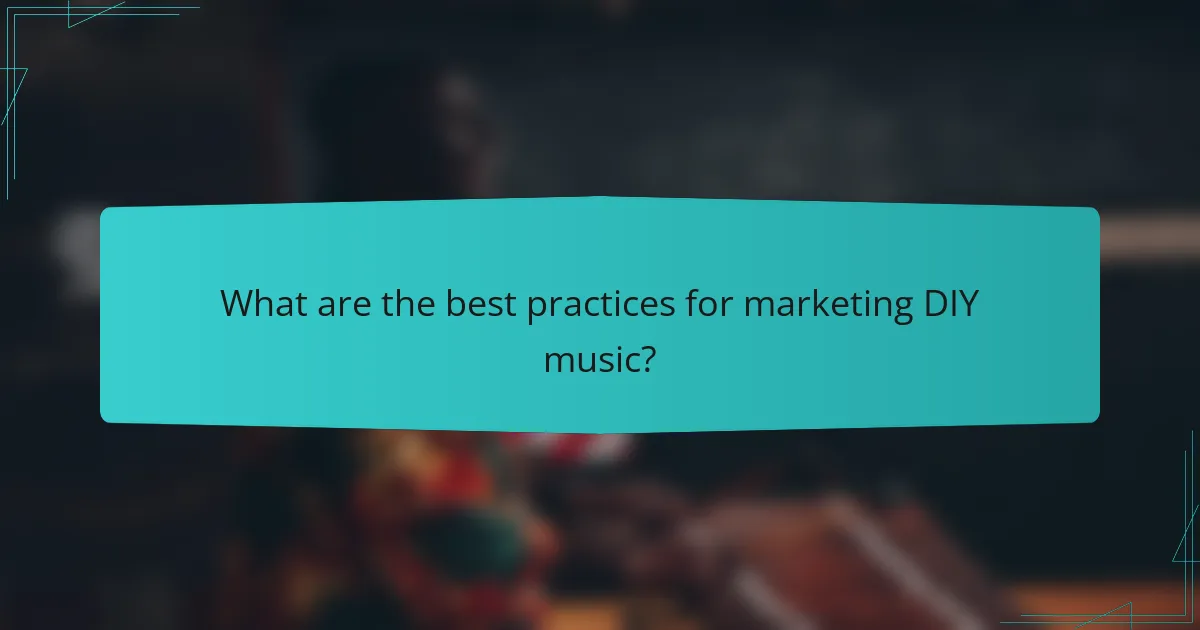What are the best practices for marketing DIY music?