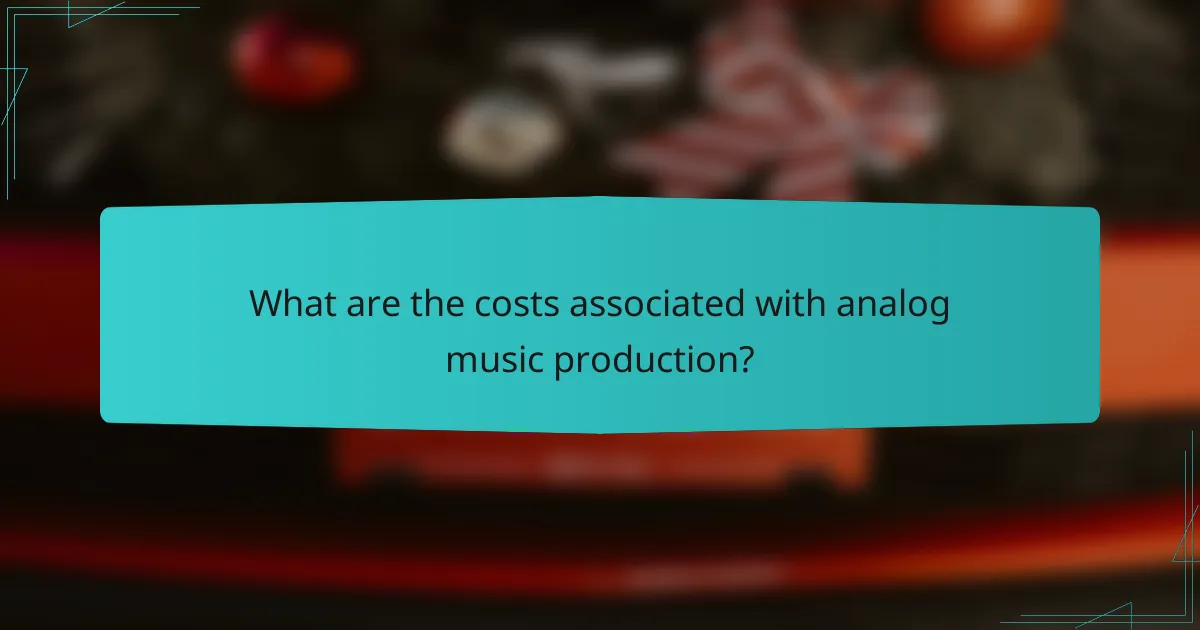 What are the costs associated with analog music production?
