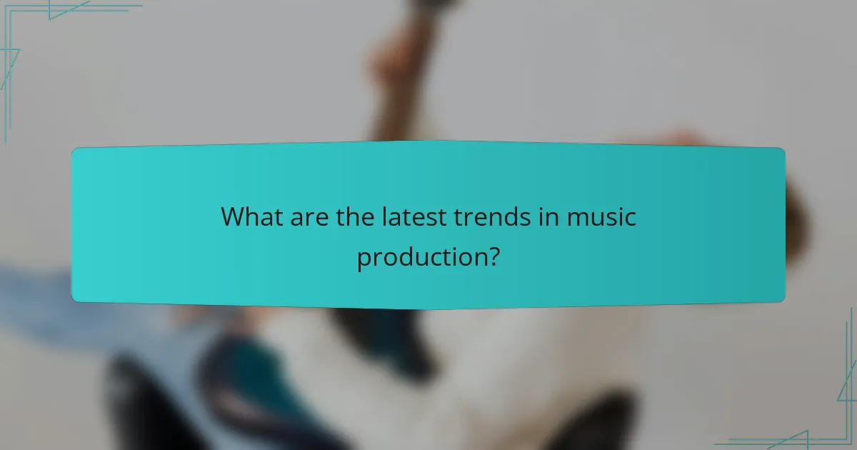 What are the latest trends in music production?