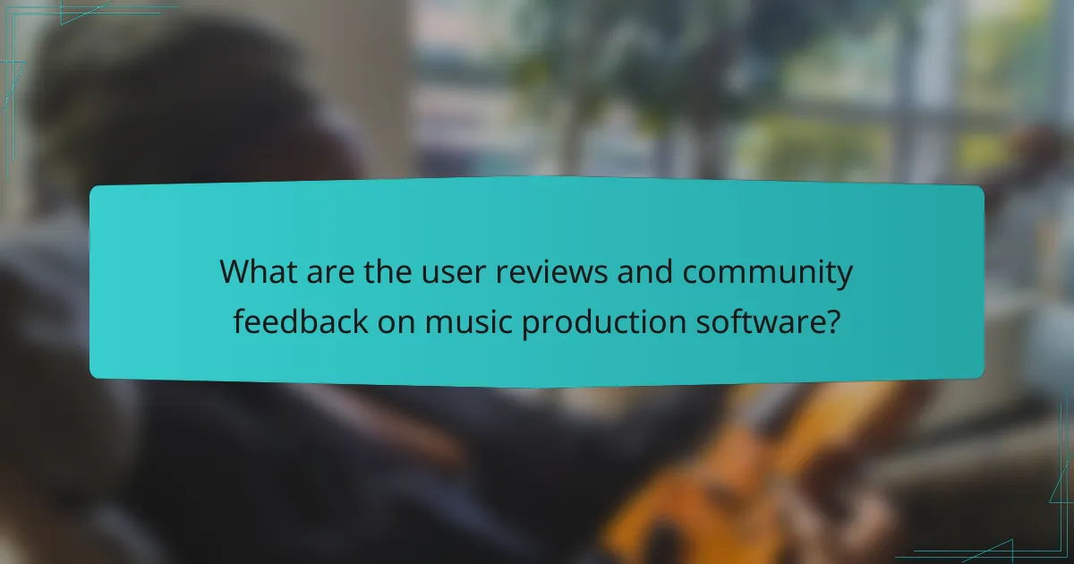 What are the user reviews and community feedback on music production software?